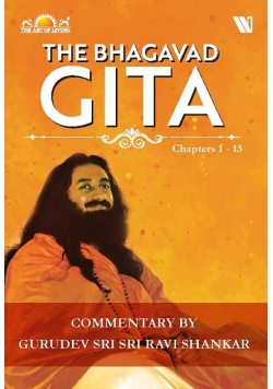The Bhagavad Gita Chapters 1 - 13