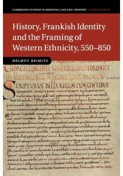 History, Frankish Identity and the Framing of Western Ethnicity, 550-850