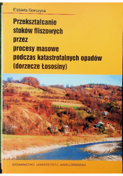 Przekształcanie stoków fliszowych przez procesy masowe podczas katastrofalnych opadów
