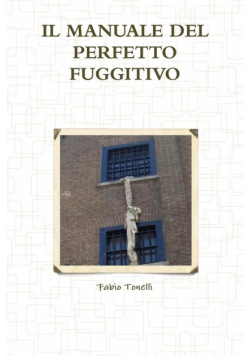 Il Manuale Del  Perfetto Fuggitivo