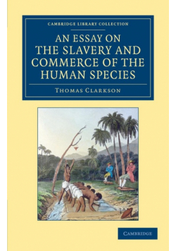 An  Essay on the Slavery and Commerce of the Human Species