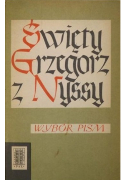 Święty Grzegorz z Nyssy Wybór Pism