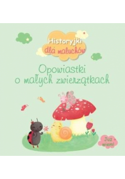 Opowiastki o małych zwierzątkach