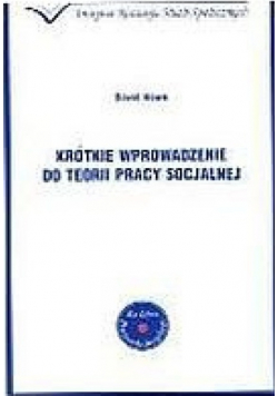 Krótkie wprowadzenie do teorii pracy socjalnej