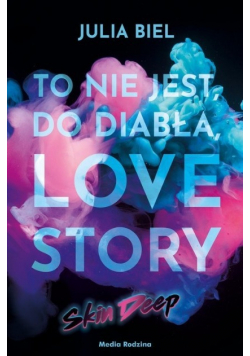 To nie jest do diabła love story Skin deep