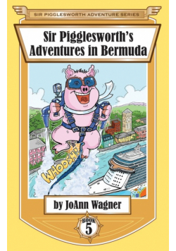 Sir Pigglesworth's Adventures in Bermuda