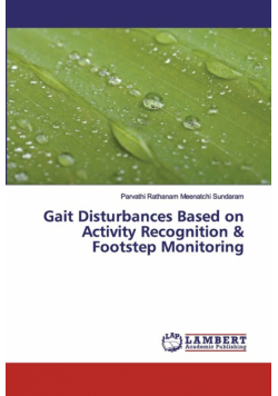 Gait Disturbances Based on Activity Recognition & Footstep Monitoring