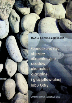 Fennoskandzkie obszary alimentacyjne osadów akumulacji glacjalnej i glacjofluwialnej lobu Odry