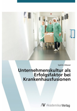 Unternehmenskultur ALS Erfolgsfaktor Bei Krankenhausfusionen