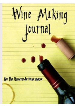 Wine Making Journal, for the homemade wine maker
