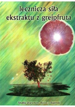Lecznicza siła ekstraktu z grejpfruta