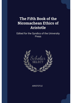 The Fifth Book of the Nicomachean Ethics of Aristotle