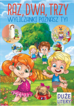 Raz dwa trzy Wyliczanki poznasz Ty!