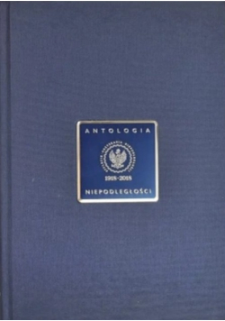 Antologia Niepodległości 1918 - 2018
