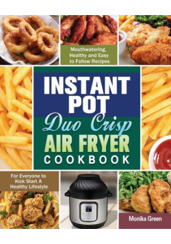 Instant Pot Duo Crisp Air Fryer Cookbook