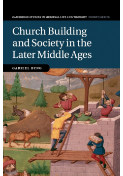 Church Building and Society in the Later Middle Ages
