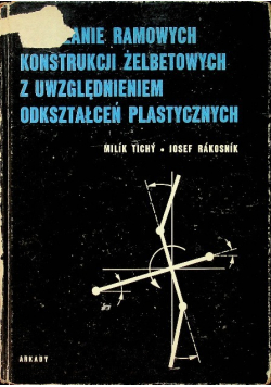 Obliczanie ramowych konstrukcji żelbetowych z uwzględnieniem odkształceń plastycznych