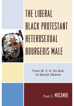 The Liberal Black Protestant Heterosexual Bourgeois Male