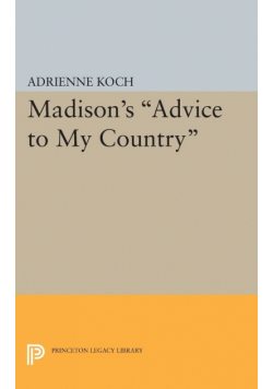 Madison's Advice to My Country