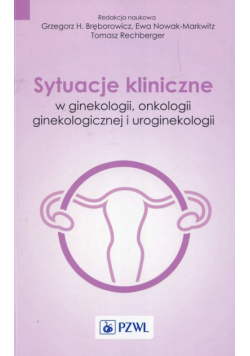Sytuacje kliniczne w ginekologii onkologii ginekologicznej i uroginekologii