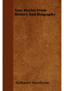 True Stories From History And Biography