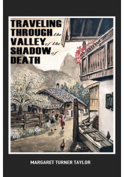 Traveling Through the Valley of the Shadow of Death