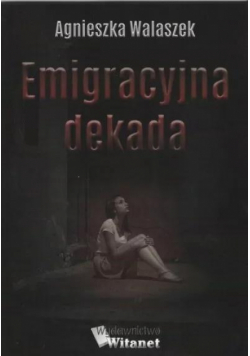 Emigracyjna dekada