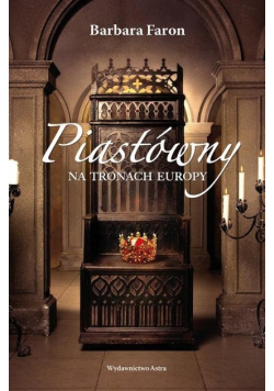 Piastówny na tronach Europy