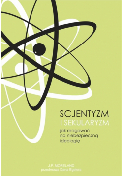 Scjentyzm i sekularyzm. Jak reagować na...