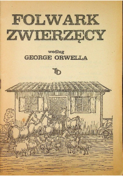 Folwark zwierzęcy według George Orwella