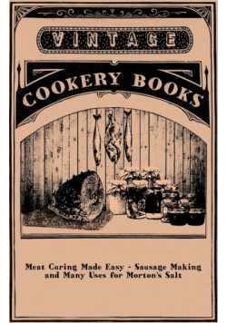 Meat Curing Made Easy - Sausage Making and Many Uses for Morton's Salt