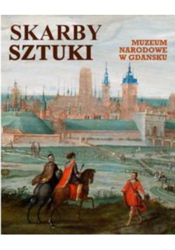 Skarby sztuki Muzeum Narodowe w Gdańsku