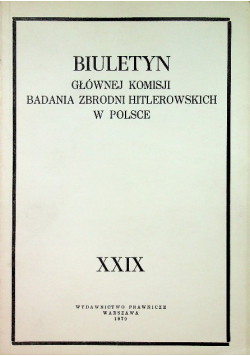 Biuletyn Głównej Komisji Badania zbrodni Hitlerowskich w Polsce Tom XXIX
