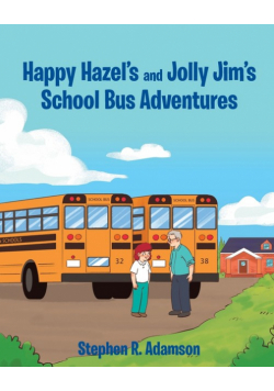 Happy Hazel's and Jolly Jim's School Bus Adventures