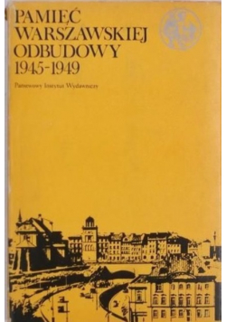 Pamięć Warszawskiej Odbudowy 1945 - 1949