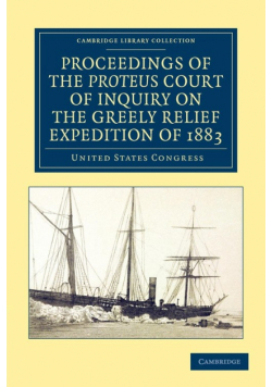 Proceedings of the Proteus Court of Inquiry on the Greely Relief Expedition of 1883