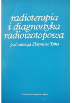 Radioterapia i diagnostyka radioizotopowa
