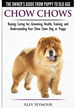 Chow Chows The Owners Guide From Puppy To Old Age