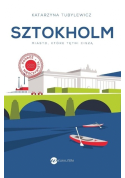Sztokholm Miasto które tętni ciszą