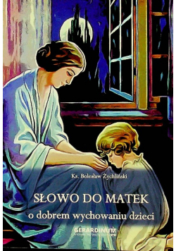 Słowo do matek reprint z 1909 r.