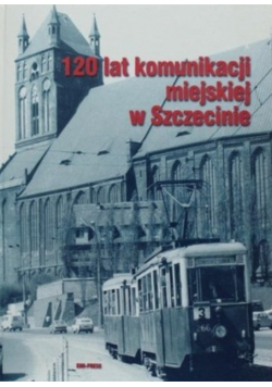 120 lat komunikacji miejskiej w Szczecinie