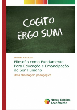Filosofia como Fundamento Para Educação e Emancipação do Ser Humano