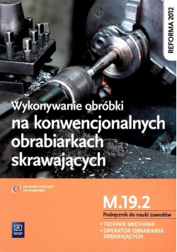 Wykonywanie obróbki na konwencjonalnych obrabiarkach skrawających