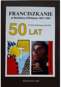 Franciszkanie w Brodnicy n Drwęcą 1947 1997