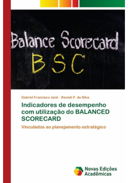 Indicadores de desempenho com utilização do BALANCED SCORECARD
