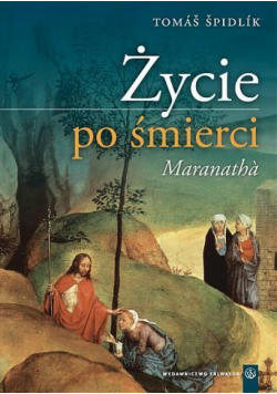 Życie po śmierci - Maranatha SALWATOR