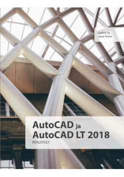 AutoCAD ja AutoCAD LT 2018 perusteet
