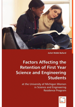 Factors Affecting the Retention of First Year Science and Engineering Students at the University of Michigan