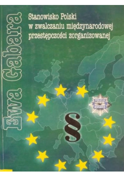 Stanowisko Polski w zwalczaniu międzynarodowej przestępczości zorganizowanej