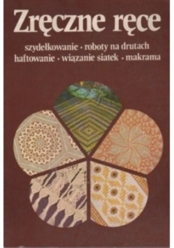 Zręczne ręce Szydełkowanie Roboty na drutach Haftowanie Wiązanie siatek Makrama